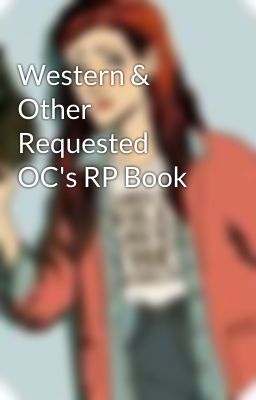 Western & Other Requested OC's RP Book