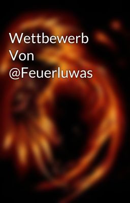 Wettbewerb Von @Feuerluwas