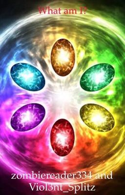 What am I? (Infinity Stones Male Reader x RWBY Harem)