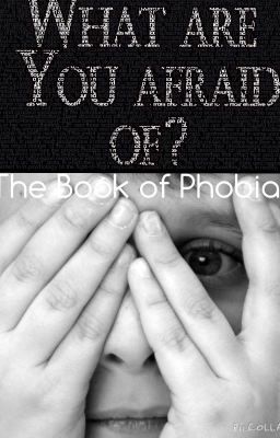 What Are You Afraid Of? (The Book of Phobias)