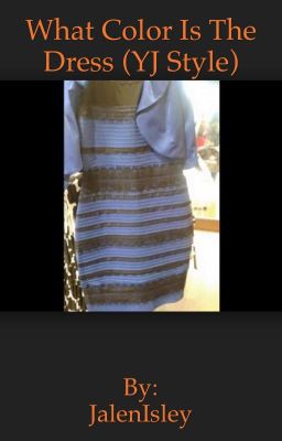 What Color is the Dress? YJ Style!!!