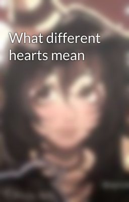 What different hearts mean