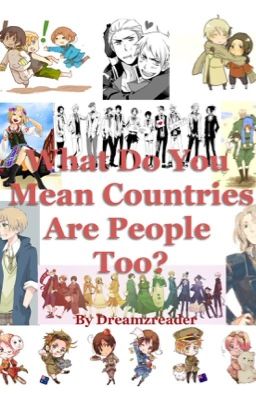 What Do You Mean Countries Are People Too? (Hetalian Drabbles 2)