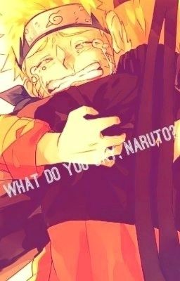 What Do You Say, Naruto? [Hiatus]