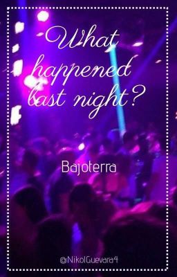 What happened last night? [Bajoterra]