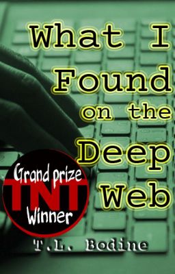 What I Found on the Deep Web {TNT Grand Prize Winner}