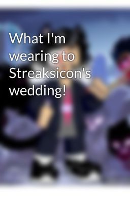 What I'm wearing to Streaksicon's wedding!