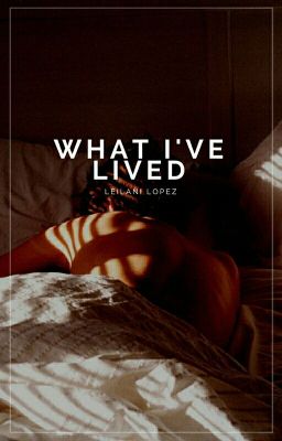 What I've Lived | ✓