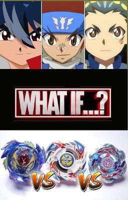 ¿What If...? (Beyblade Edition)