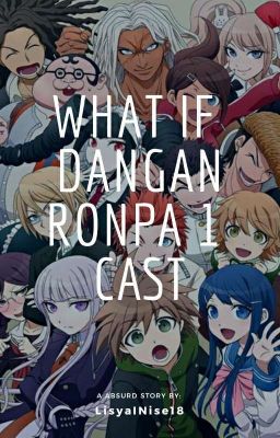 What If Danganronpa 1 Cast (Hiatus)