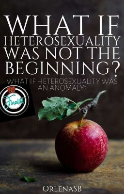 What if heterosexuality was not the beginning? 