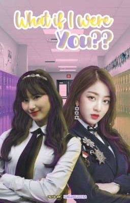 What If I Were You?? Sahyo -  (Twice)