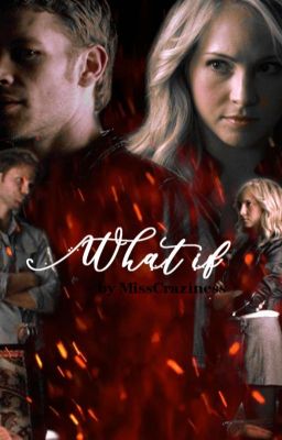 What If ⚜️ {Klaroline}