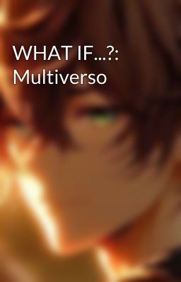 WHAT IF...?: Multiverso 