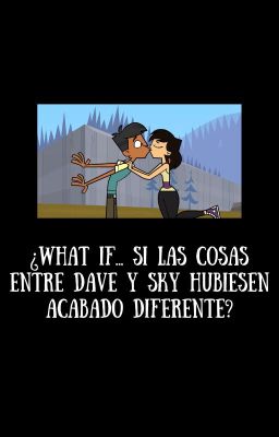 ¿What If... si las cosas entre Dave y Sky hubiesen acabado diferente?