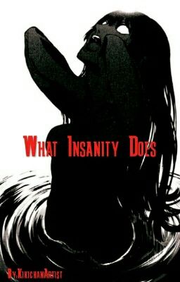 What Insanity Does