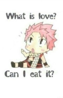 What is love can I eat it (a natsu x seme male oc)