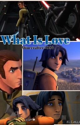 What is Love [Star Wars Rebels]