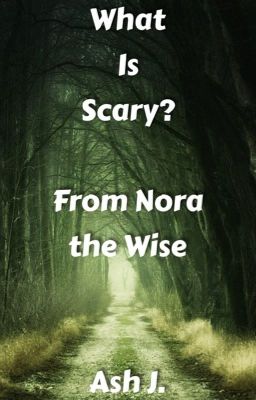 What Is Scary? - Please Read {Completed}