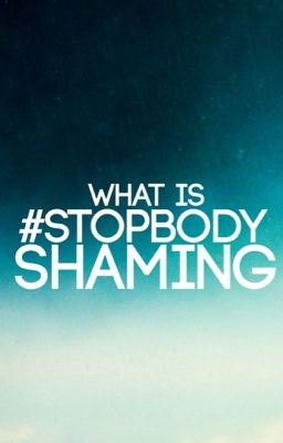 What Is #StopBodyShaming