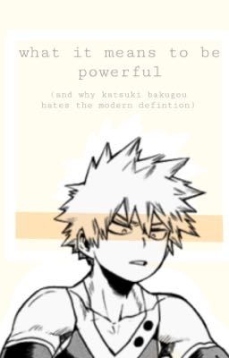 what it means to be powerful (and why katsuki hates the modern definition)