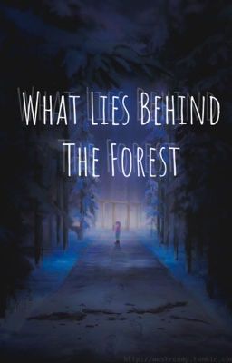 What Lies Behind The Forest