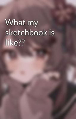 What my sketchbook is like??