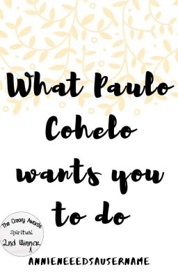 What Paulo Cohelo wants you to do | ✔