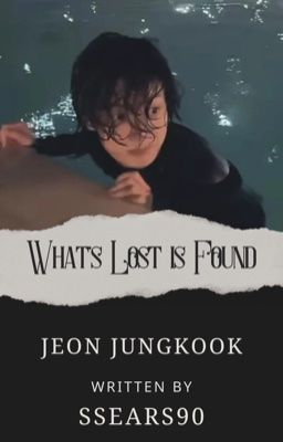 What's Lost Is Found [Jungkook x BTS]