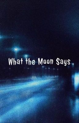 What the Moon Says ; supernatural