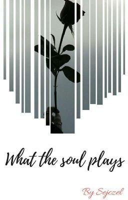 What the soul plays - Wiersze