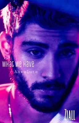 What We Have ( Ziall)