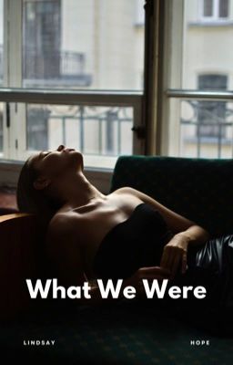 What We Were (gxg)