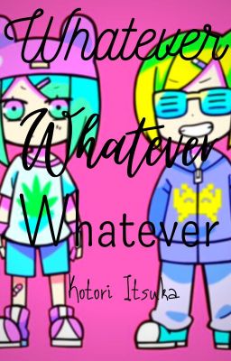 Whatever ≁  Whatever ≁ Whatever