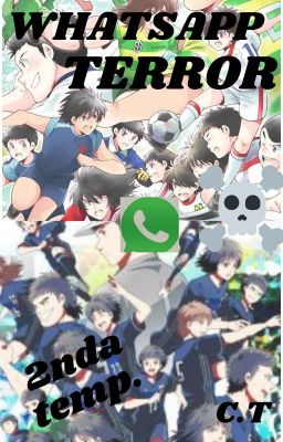 WHATSAPP  DE TERROR ((CAPTAIN TSUBASA)) 2NDA TEMP.