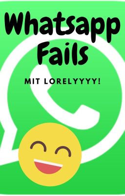 Whatsapp Fails Mit LORELYYYY