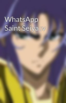 WhatsApp Saint Seiya :v