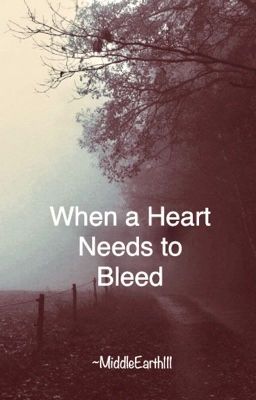 When a Heart Needs to Bleed