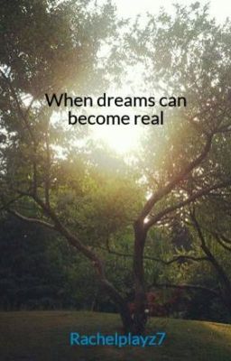 When dreams can become real