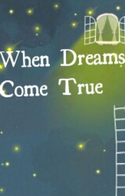 When Dreams Come True