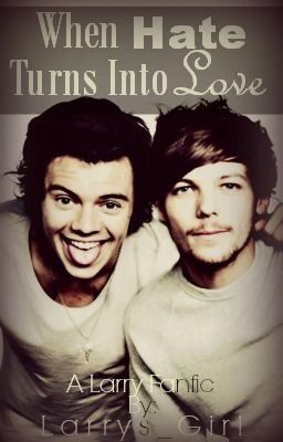 When Hate Turns Into Love (Larry Stylinson AU) 