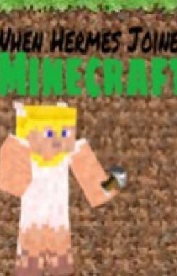 When Hermes joined Mincraft