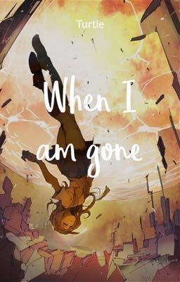 When I am Gone