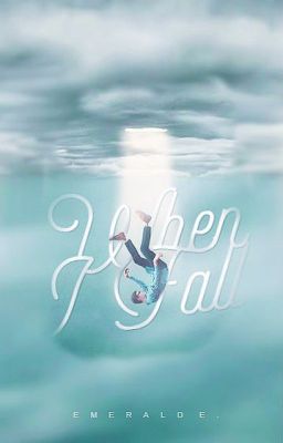 when I fall