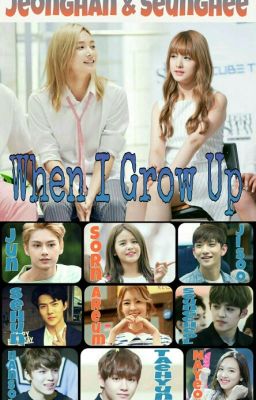 When I Grow Up (Seventeen Jeonghan x CLC Seunghee)