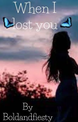 When I lost you