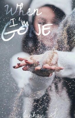 When I'm Gone | #Wattys2016 