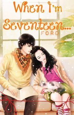 When I'm Seventeen..(Khi tôi 17 tuổi) full-Ford