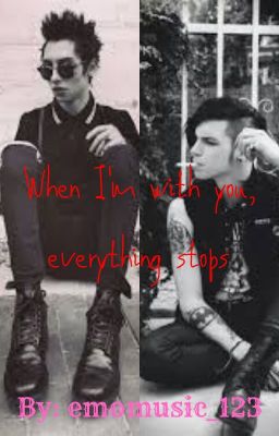 When I'm with you, everything stops