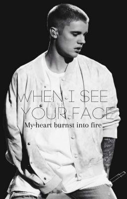 When i see your face... JB Fan Fiction